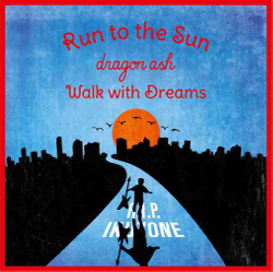 Dragon Ash W-A SIDE SINGLE『Run to the Sun / Walk with Dreams』